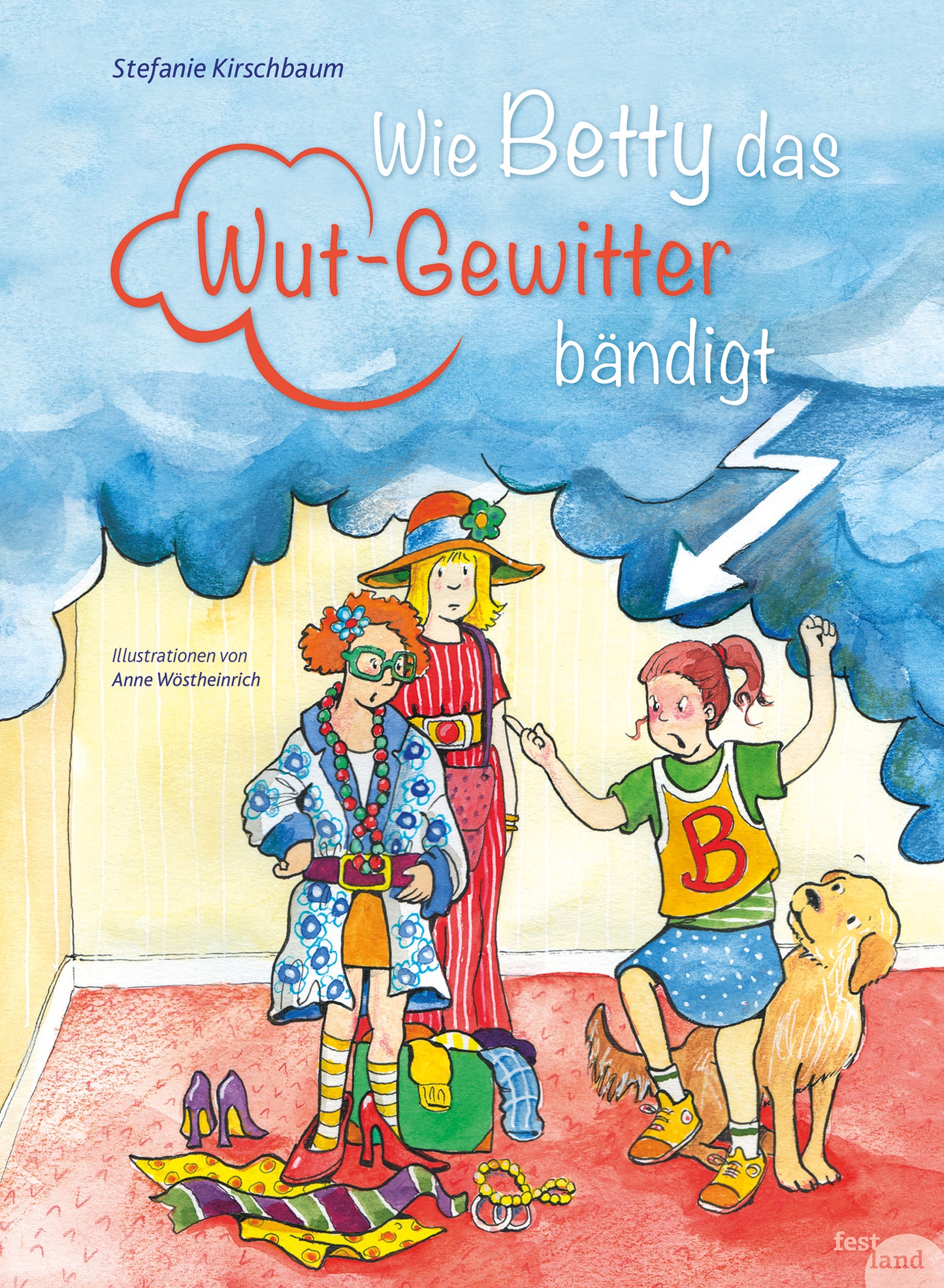 Wie Betty das Wutgewitter bändigt, Stefanie Kirschbaum
